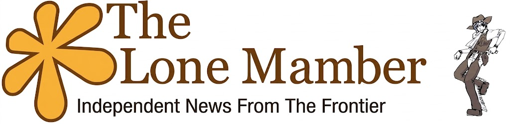 The Lone Mamber — Independent News From The Frontier